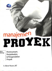 Manajemen Proyek: Perencanaan,Penjadwalan,&Pengendalian Proyek
