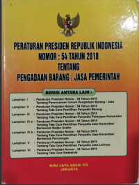 Peraturan Presiden Republik Indonesia Nomor: 54 Tahun 2010 Tentang Pengadaan Barang/Jasa Pemerintah (Barang Milik Negara)