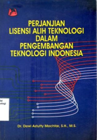 Perjanjian Lisensi Alih Teknologi Dalam Pengembangan Teknologi Indonesia (Barang Milik Negara)