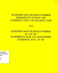 The Copyright Law of the Republic of Indonesia Consolidated Text of law No. 6/1982