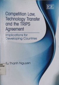 Competition Law, Technology Transfer And The TRIPS Agrement:Implications For Developing Countries (Barang Milik Negara)