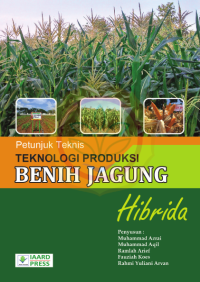 Image of Petunjuk teknis teknologi produksi benih jagung hibrida