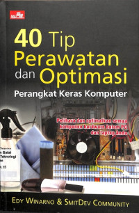 Image of 40 Tip Perawatan dan Optimasi Perangkat Keras Komputer (Barang Milik Negara)