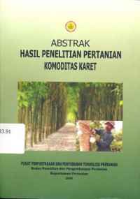 Image of Abstrak : Hasil Penelitian Pertanian Komoditas Karet