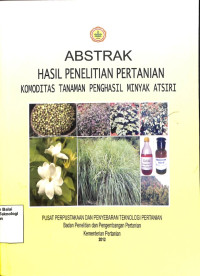 Image of Abstak Hasil Penelitian Pertanian Komoditas Tanaman Penghasil Minyak Atsiri