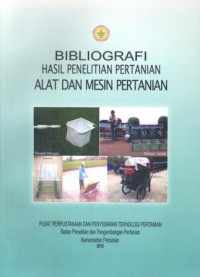 Image of Bibliografi Hasil Penelitian Pertanian Alat Dan Mesin Pertanian