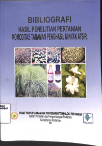 Image of Bibliografi Hasil Penelitian Komoditas Tanaman Penghasil Minyak Atsiri