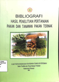 Image of Bibliografi Hasil Penelitian Pertanian Dan Tanaman Pakan Ternak