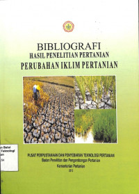 Image of Bibliografi Hasil Penelitian Pertanian Perubahan Iklim Pertanian