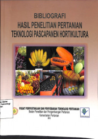 Image of Bibliografi Hasil Penelitian Teknologi PascaPanen Holtikultura
