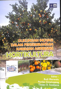 Image of Dukungan Inovasi Dalam Pengembangan Kawasan Agribisnis Hortikultura
