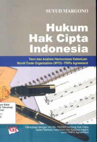 Image of Hukum Hak Cipta Indonesia Teori Dan Analisis Harmonisasi Ketentuan World Trade Organization (WTO) TRIPs Agreement (Barang Milik Negara)