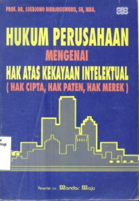 Image of Hukum Perusahaan Mengenai Hak AtasKekayaan Intelektual (Hak Cipta, Hak Paten, Hak Merek) (Barang Milik Negara)