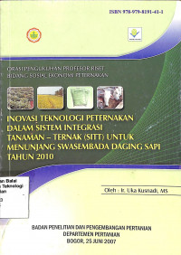 Image of Inovasi Teknologi Peternakan Dalam Sistem Integrasi Tanaman - Ternak (SITT) Untuk Menunjang Swasembada Daging Sapi Tahun 2010