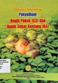 Image of Inovasi Teknologi Penyediaan Benih Pokok (G3) Dan Benih Sebar Kentang (G4)