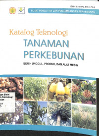 Image of Katalog Teknologi Tanaman Perkebunan Benih Unggul, Produk, Dan Alat Mesin