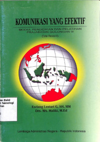 Image of Komunikasi Yang Efektif : Modul Pendidikan dan Pelatihan Prajabatan Golongan lll