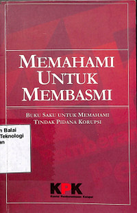 Image of Memahami Untuk Membasmi, Buku Saku Untuk Memahami Tindak Pidana Korupsi