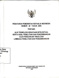 Image of PP RI No 20 Tahun 2005 tentang Alih Teknologi Kekayaan Intelektual Serta Hasil Penelitian....