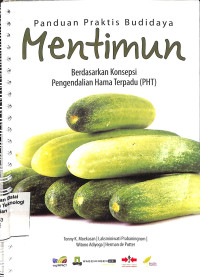 Image of Panduan Praktis Budidaya Mentimun Berdasarkan Konsepsi Pengendalian Hama Terpadu (PHT)