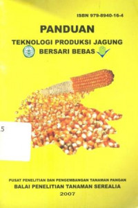 Image of Panduan Teknologi Produksi Jagung Bersari bebas