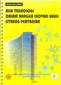 Image of Panduan Umum Alih Teknologi Dalam Rangka Inovasi Hasil Litbang Pertanian