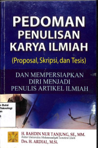 Image of Pedoman Penulisan Karya Ilmiah (Proposal, Skripsi, Dan Tesis) Dan Mempersiapkan Diri Menjadi Penulis Artikel Ilmiah (Barang Milik Negara)
