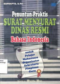 Image of Penuntun Praktis Surat Menyurat Dinas Resmi Bahasa Indonesia Untuk : Pelajar Mahasiswa, Organisator, Sekretaris, Pimpinan Guru (Barang Milik Negara)