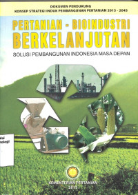 Image of Pertanian-BioIndustri Berkelanjutan Solusi Pembangunan Indonesia Masa Depan