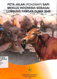 Image of Peta Jalan (roadmap) Sapi Menuju Indonesia Sebagai Lumbung Pangan Dunia 2045