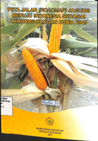 Image of Peta Jalan (Roadmap) Jagung Menuju Indonesia Sebagai Lumbung Pangan Dunia 2045