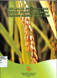 Image of Peta Jalan (Roadmap) Padi Menuju Indonesia Sebagai Lumbung Pangan Dunia 2045