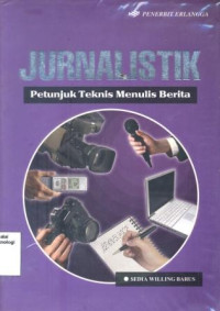 Image of JURNALISTIK : Petunjuk Teknis Menulis Berita (Barang Milik Negara)