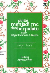 Image of Pintar Menjadi MC Dan Berpidato Dalam Bahasa Indonesia Dan Inggris (Barang Milik Negara)