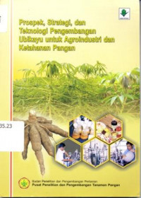 Image of Prospek, Strategi dan Teknologi Pengembangan Ubikayu untuk Agroindustri dan Ketahanan Pangan