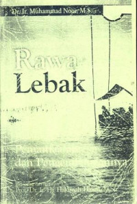 Image of Rawa Lebak : Ekologi, Pemanfaatan dan Pengembangannya