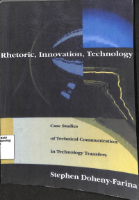 Image of Rhetoric, Innovation, Technology: Case Studies of Technical Communication in Technology Transfer (Barang Milik Negara)