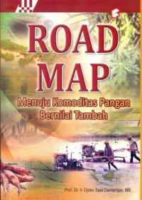 Image of Road Map : Menuju Komoditas Pangan bernilai Tambah