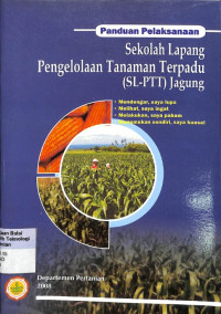 Image of Panduan Pelaksanaan Sekolah Lapang Pengelolaan Tanaman Terpadu (SL-PTT) Jagung