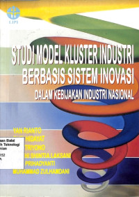 Image of Studi Model Klister Industri Berbasis Sistem Inovasi Dalam Kebijakan Industri Nasional