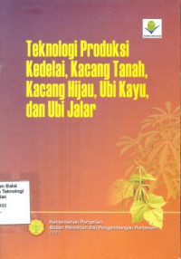 Image of Teknologi Produksi Kedelai, Kacang Tanah, Kacang Hijau, Ubi Kayu, Dan Ubi Jalar