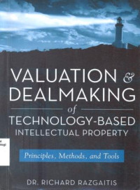 Image of Valuation & Dealmaking Of Technology-Based Intellectual Property Principles, Methoods And Tools (Barang Milik Negara)