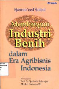 Image of Membangun Industri Benih dalam Era Agribisnis Indonesia