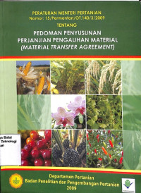 Image of Peraturan Menteri Pertanian Nomor: 15/Permentan/OT.140/3/2009 Tentang Pedoman Penyusunan Perjanjian Pengalihan Material (Material Transfer Agreement)