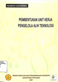Image of Naskah Akademis : Pembentukan Unit Kerja Pengelola Alih Teknologi