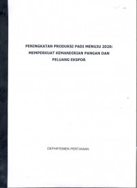 Image of Peningkatan Produksi Padi Menuju 2020 Memperkuat Kemandirian Pangan Dan Peluang Ekspor