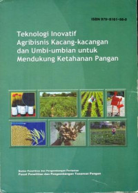 Image of Teknologi Inovatif Agribisnis kacang-kacangan dan Umbi-Umbian Untuk Mendukung Ketahanan Pangan